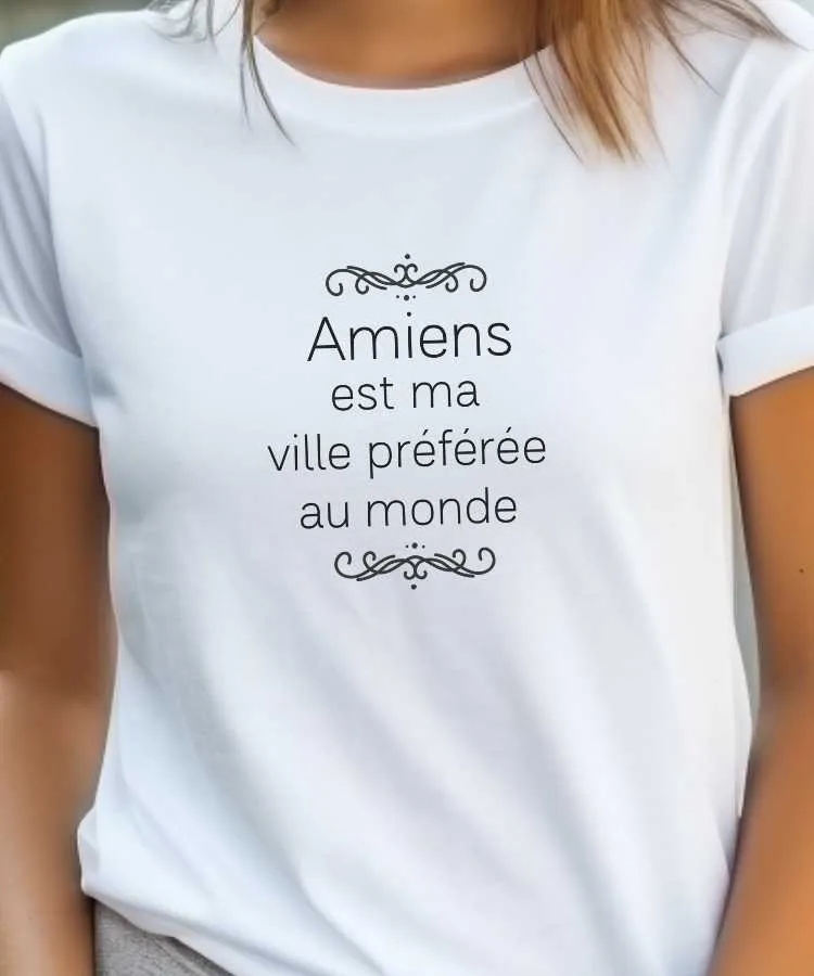 T-Shirt Amiens est ma ville préférée au monde