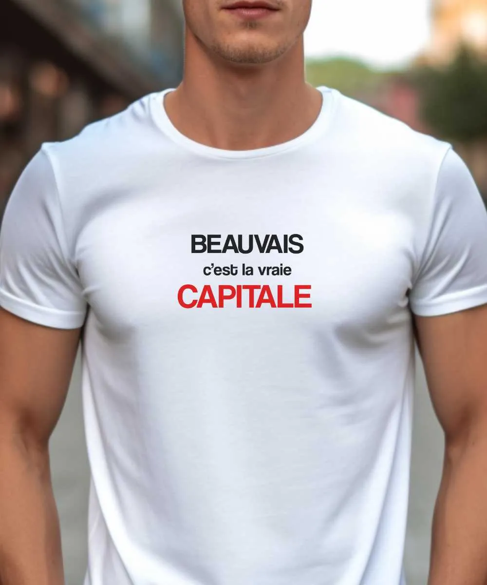 T-Shirt Beauvais c'est la vraie capitale