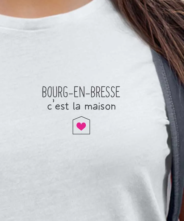 T-Shirt Bourg-en-Bresse C'est la maison