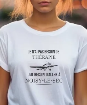 T-Shirt Je n'ai pas besoin de thérapie j'ai besoin d'aller à Noisy-le-Sec