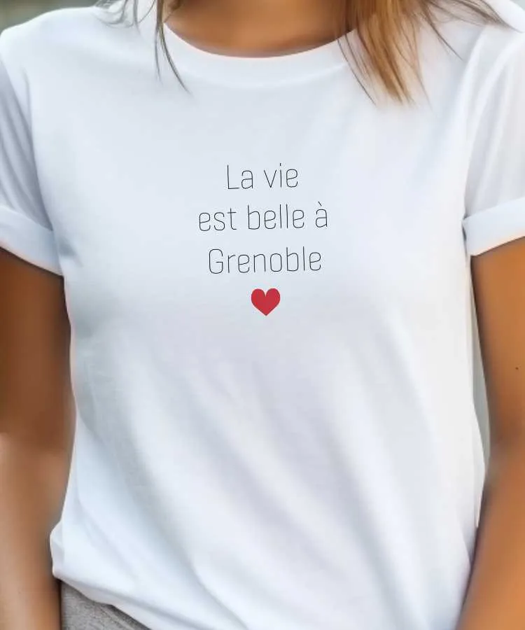 T-Shirt La vie est belle à Grenoble