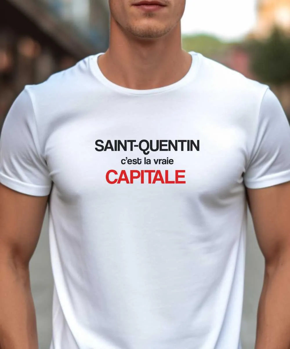 T-Shirt Saint-Quentin c'est la vraie capitale