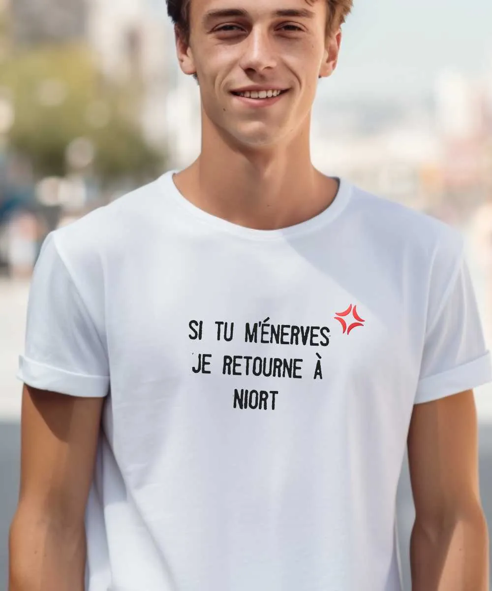 T-Shirt Si tu m'énerves je retourne à Niort