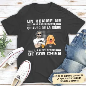 T-shirt Unisex Personnalisé - Un Homme A Besoin Aussi Des Chiens