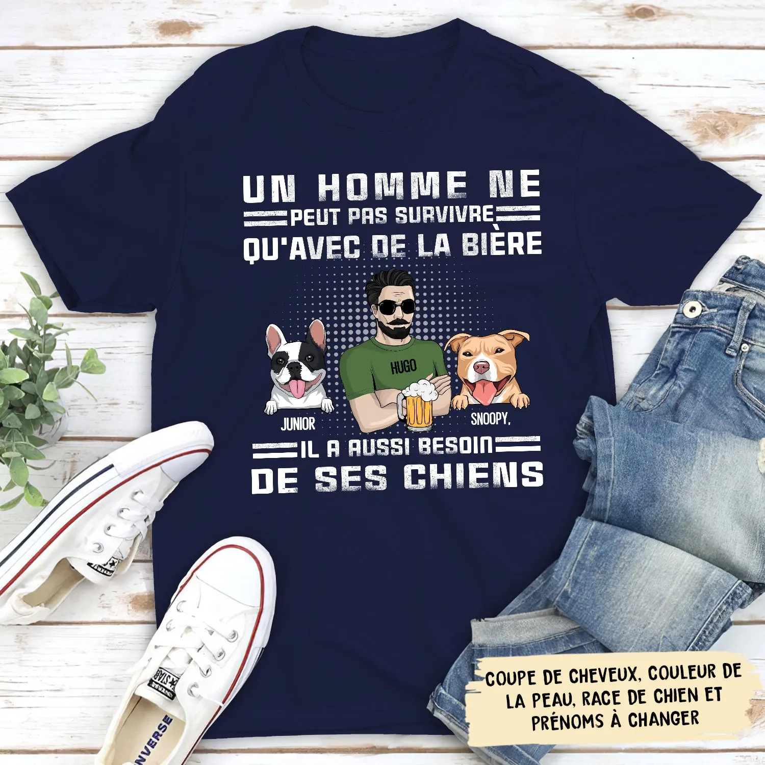 T-shirt Unisex Personnalisé - Un Homme A Besoin Aussi Des Chiens